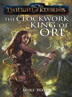 cover image of The Clockwork King of Orl